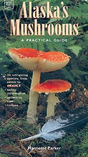 Cover of: Alaska's mushrooms by Harriette Parker