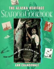 Cover of: The Alaska heritage seafood cookbook: great recipes from Alaska's rich kettle of fish