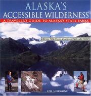 Cover of: Alaska's accessible wilderness: a traveler's guide to Alaska's state parks