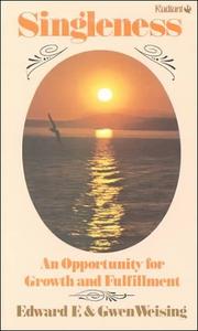 Cover of: Singleness, an Opportunity for Growth and Fulfillment (Radiant Life Series) by Edward F. Weising, Edward F., Edward Weising, Gwen Weising, Edward F., Edward Weising, Gwen Weising