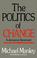 Cover of: The politics of change