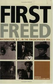 Cover of: First freed: Washington, D.C. in the emancipation era