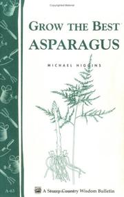 Cover of: Grow the Best Asparagus: Storey Country Wisdom Bulletin A-63