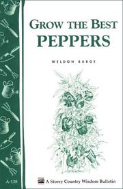 Cover of: Grow the best peppers by Weldon Burge