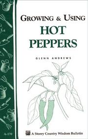 Cover of: Growing and using hot peppers by Andrews, Glenn