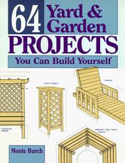 64 yard & garden projects you can build yourself by Monte Burch