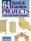 Cover of: 64 yard & garden projects you can build yourself