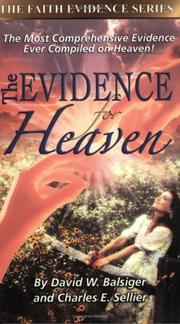 Cover of: The Evidence for Heaven (Faith Evidence) (Faith Evidence) by David W. Balsiger, Charles E., Jr. Sellier