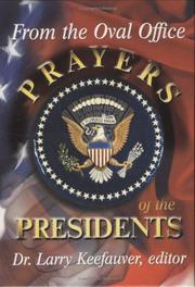 Cover of: Prayers of the American Presidents by Larry Keefauver, Larry Keefauver