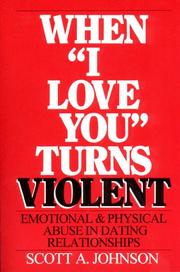 Cover of: When "I love you" turns violent by Johnson, Scott A.