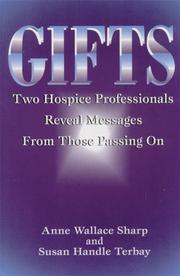 Cover of: Gifts: two hospice professionals reveal messages from those passing on