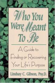Cover of: Who You Were Meant to Be by Lindsay C. Gibson