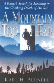 Cover of: A mountain too far: a father's search for meaning in the climbing death of his son
