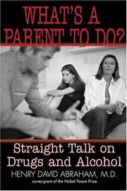 Cover of: What's a parent to do?: straight talk on drugs and alcohol