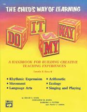Cover of: Do it my way: the child's way of learning : levels K thru 6 : a handbook for building creative teaching experiences