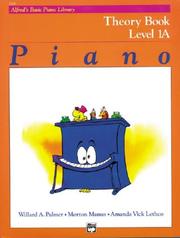 Cover of: Alfred's Basic Piano Library: Theory Book Level 1A (Alfred's Basic Piano Library)