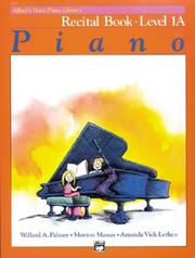 Cover of: Alfred's Basic Piano Library: Recital Book Level 1A (Alfred's Basic Piano Library)