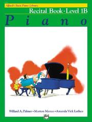 Cover of: Alfred's Basic Piano Library: Recital Book Level 1B (Alfred's Basic Piano Library)