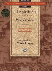 Cover of: 10 Spirituals for Solo Voice for Concerts, Contests, Recitals and Worship by Mark Hayes