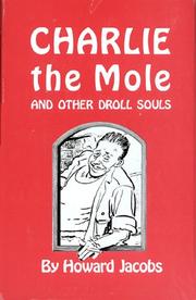 Cover of: Charlie the Mole and other droll souls.