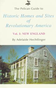 Cover of: The Pelican guide to historic homes and sites of Revolutionary America by Adelaide Hechtlinger