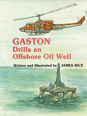 Cover of: Gaston drills an offshore oil well by James Rice