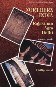 Cover of: Northern India, Rajasthan, Agra, Delhi by Philip Ward