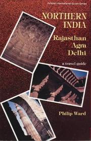 Cover of: Northern India, Rajasthan, Agra, Delhi: a travel guide