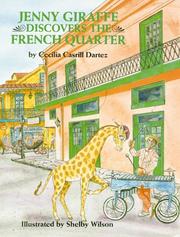 Cover of: Jenny Giraffe discovers the French Quarter by Cecilia Casrill Dartez