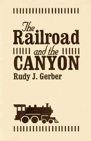 The railroad and the canyon by Rudy J. Gerber