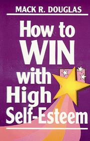 Cover of: How to win with high self-esteem by Mack R. Douglas