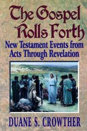 Cover of: The Gospel Rolls Forth: 353 New Testament Events From Acts Through Revelation