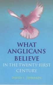 Cover of: What Anglicans Believe in the Twenty-First Century by David L. Edwards, David L. Edwards