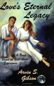 Cover of: Love's eternal legacy by Arvin S. Gibson