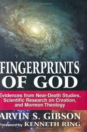 Cover of: Fingerprints of God: Evidences from Near-Death Studies, Scientific Research on Creation & Mormon Theology