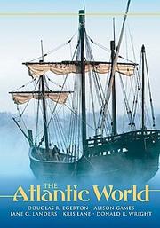 The Atlantic world by Douglas R. Egerton, Alison Games, Jane G. Landers, Kris Lane, Donald R. Wright