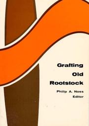 Cover of: Grafting Old Rootstock by Philip A. Noss