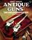 Cover of: Antique guns