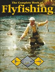 Cover of: The Complete Book of Flyfishing by Steen Ulnitz, Arthur Oglesby, Bengt Oste, Lefty Kreh
