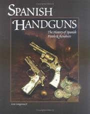 Cover of: Spanish Handguns: The History of Spanish Pistols & Revolvers