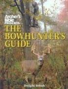 Cover of: Archer's Bible Presents the Bowhunter's Guide (Hunting & Shooting)