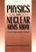 Cover of: Physics and nuclear arms today