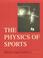 Cover of: The Physics of Sports
