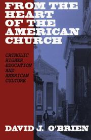 Cover of: From the heart of the American church: Catholic higher education and American culture