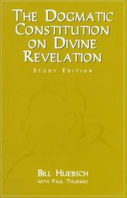 The dogmatic constitution on divine revelation by Bill Huebsch, Paul Thurmes
