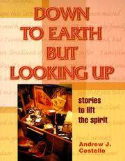Cover of: Down to earth but looking up: stories to lift the spirit