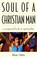 Cover of: Soul of a Christian man