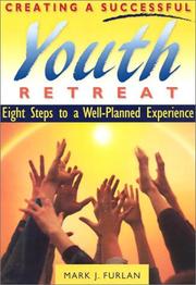 Cover of: Creating a successful youth retreat: eight steps to a well-planned experience