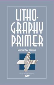 Lithography Primer by Daniel G. Wilson