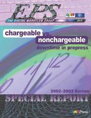 Cover of: Chargeable Vs. Nonchargeable Downtime in Prepress: An Eps Special Report, 2002-2003 (Eps Special Reports)